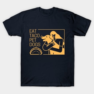 Eat Taco Pet Dogs Design Gold T-Shirt